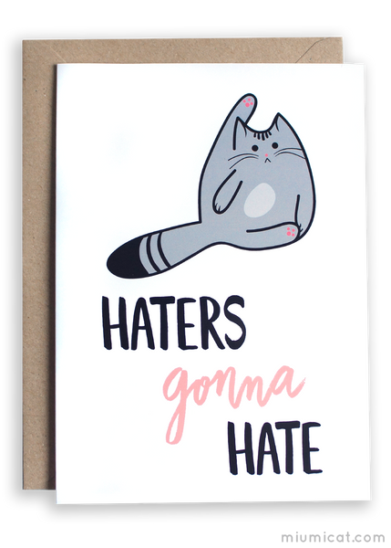 Haters Gonna Hate Cat Card